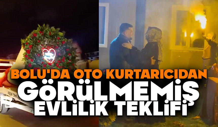 Bolu’da oto kurtarıcıdan görülmemiş evlilik teklifi