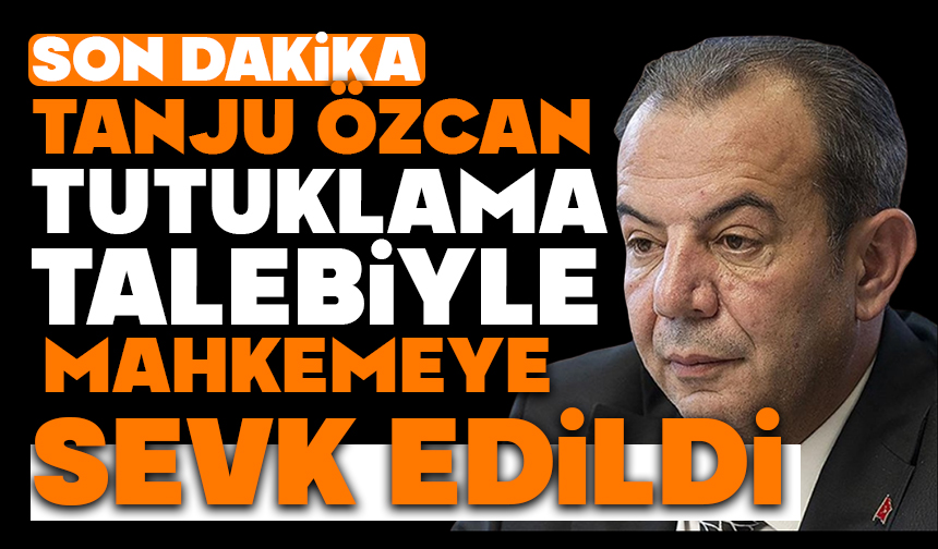 Tanju Özcan Tutuklama Talebiyle Mahkemeye Sevk Edildi