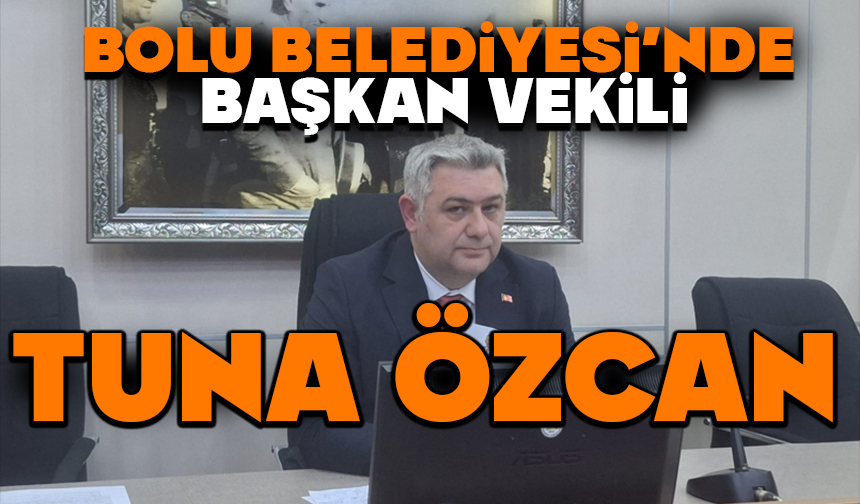 Bolu Belediyesi Başkan Vekili Mehmet Tuna Özcan Oldu