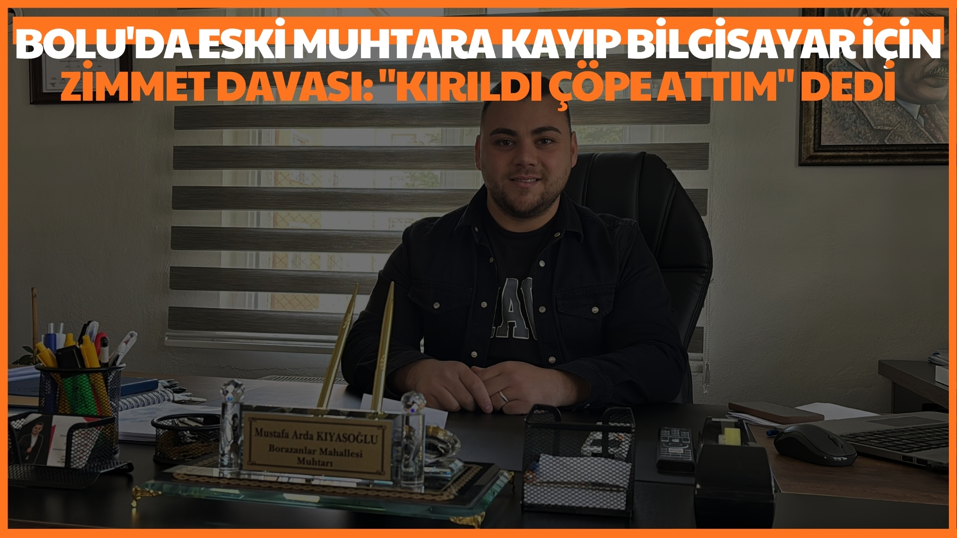 Bolu’da eski muhtara kayıp bilgisayar için zimmet davası: “Kırıldı çöpe attım” dedi