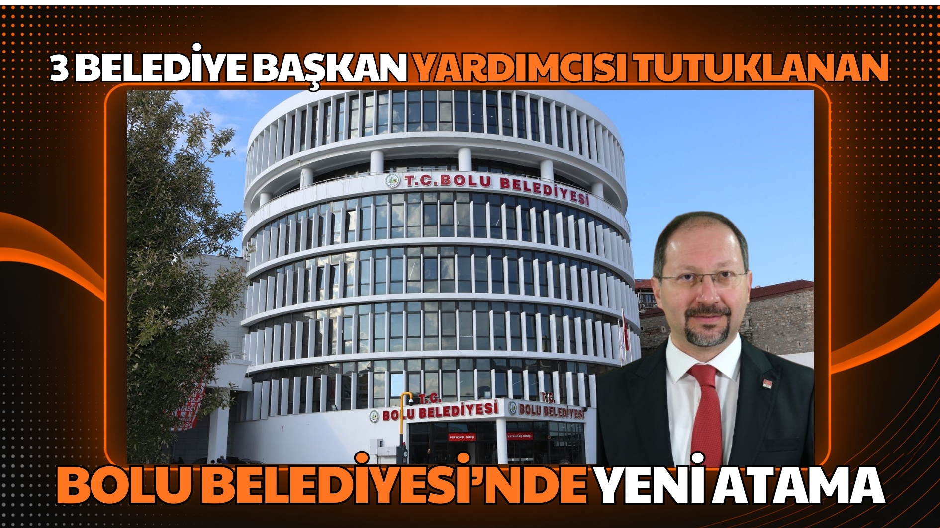 3 Belediye Başkan Yardımcısı tutuklanan Bolu Belediyesi’nde yeni atama