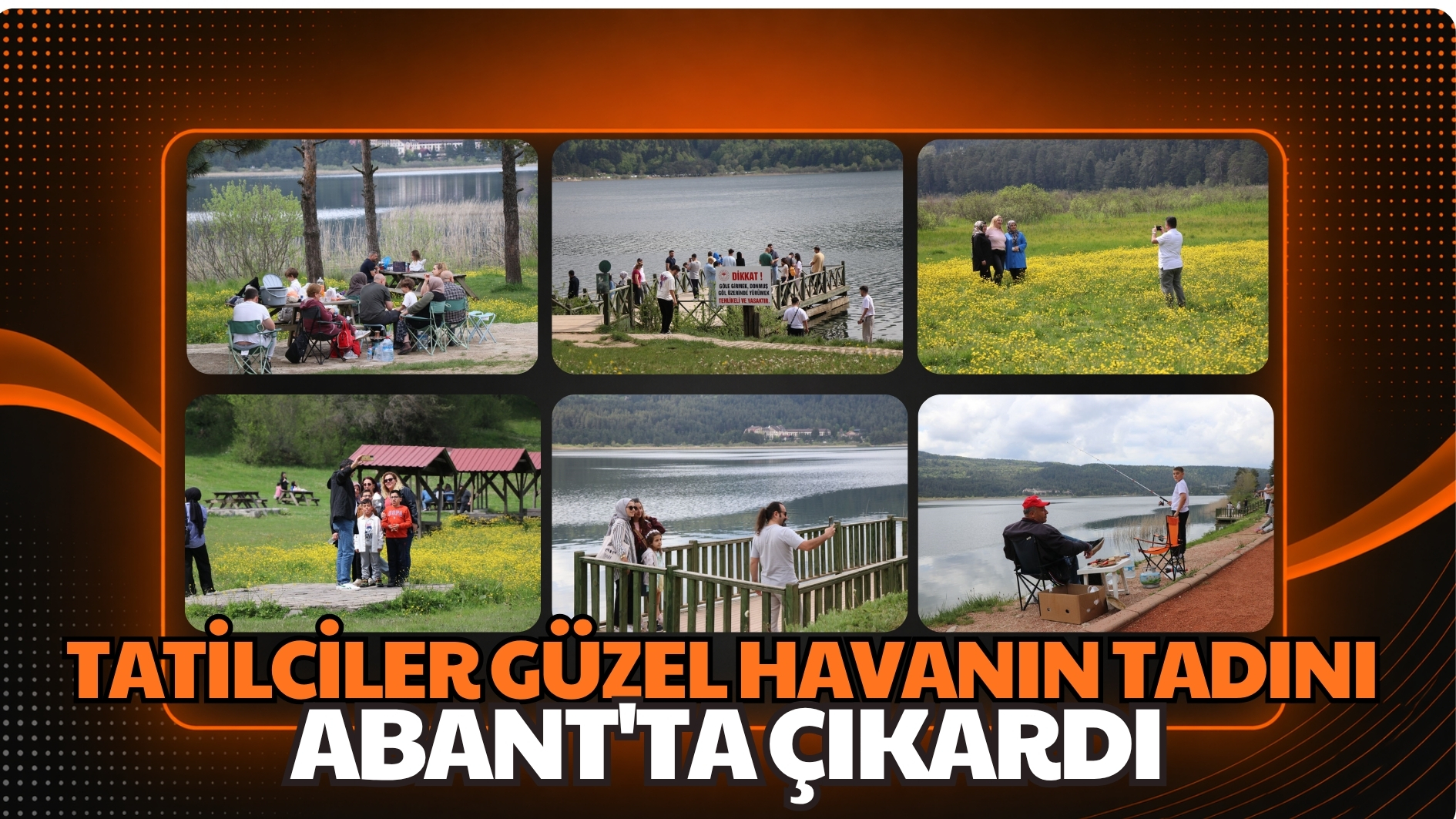 Tatilciler güzel havanın tadını Abant’ta çıkardı