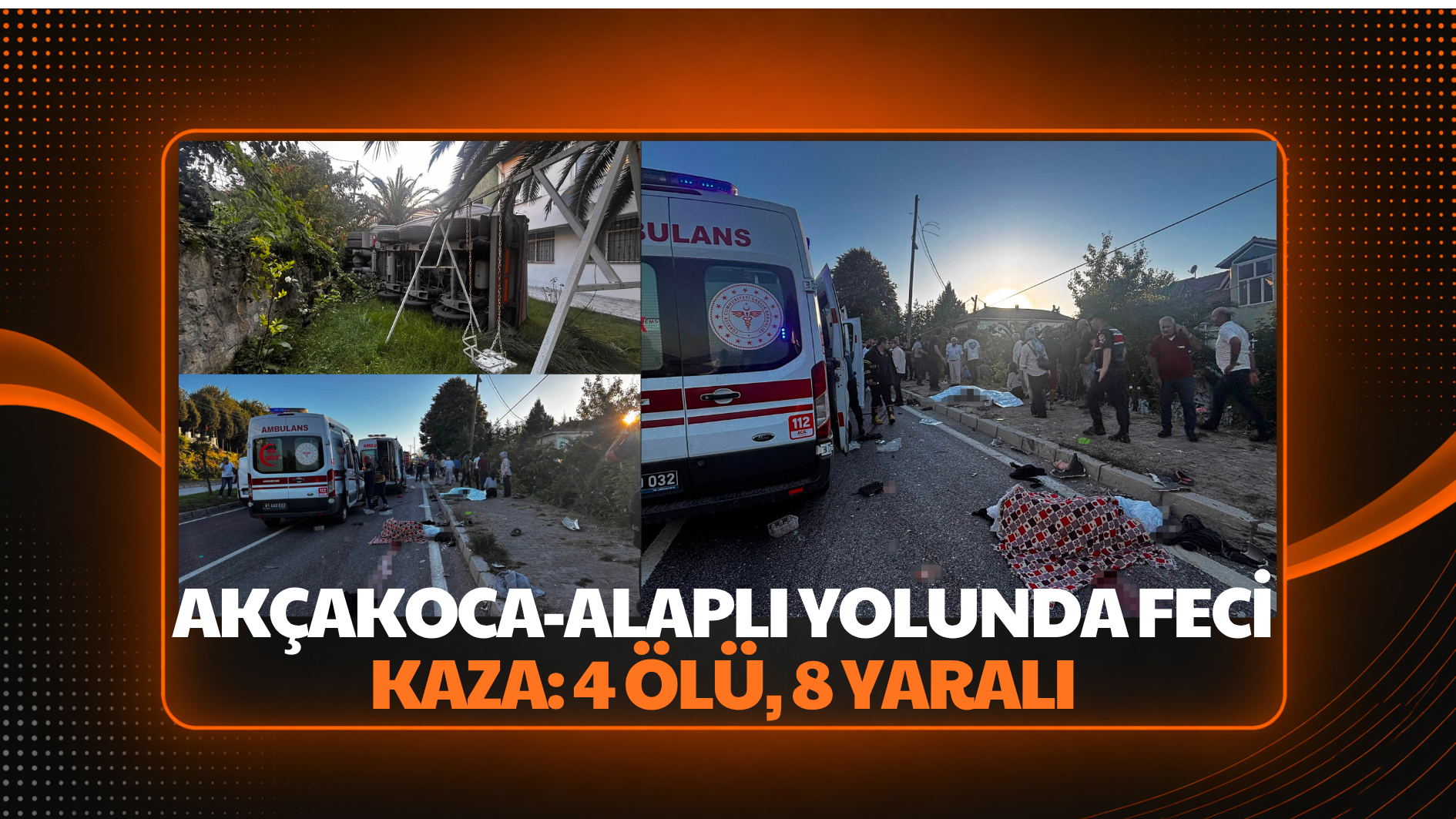 Akçakoca-Alaplı yolunda feci kaza: 4 ölü, 8 yaralı